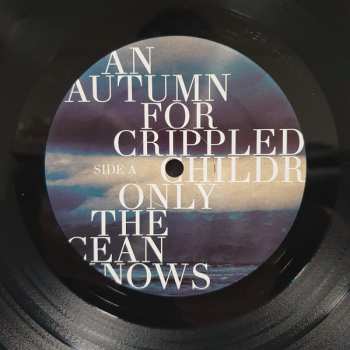 LP An Autumn for Crippled Children: Only The Ocean Knows LTD 545412