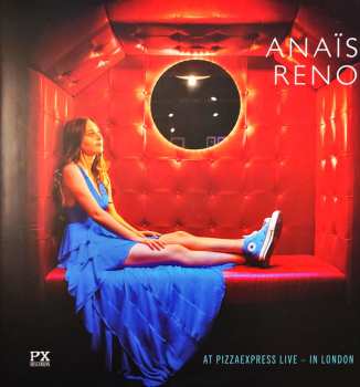 Album Anais Reno: At Pizzaexpress Live - in London