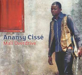 Anansy Cissé: Mali Overdrive