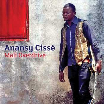 CD Anansy Cissé: Mali Overdrive 627122