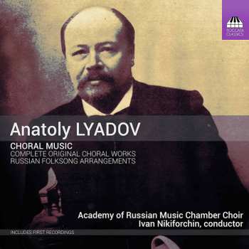 Anatoly Liadov: Choral Music