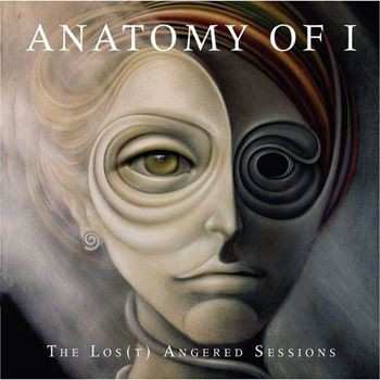 Album Anatomy Of I: The Los(T) Angered Sessions