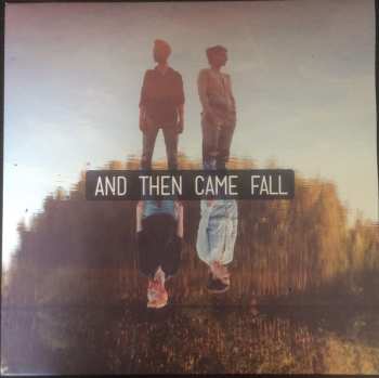 And Then Came Fall: And Then Came Fall