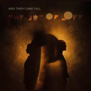 CD And Then Came Fall: Art Of Love 434687