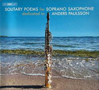 Album Anders Paulsson: Solitary Poems For Soprano Saxophone