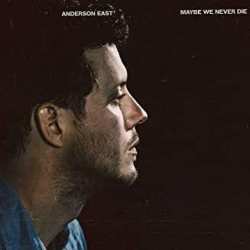 LP Anderson East: Maybe We Never Die LTD | CLR 137620