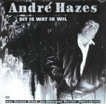 André Hazes: Dit Is Wat Ik Wil