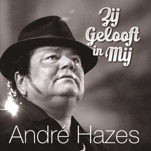 Album André Hazes: Zij Gelooft In Mij