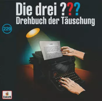 Die Drei ??? 229 - Drehbuch der Täuschung