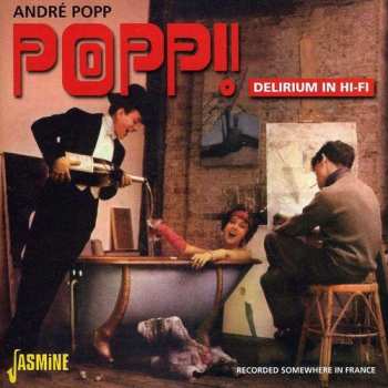 Album André Popp: Popp! Delirium In Hi-Fi