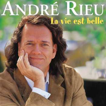 Album André Rieu: La Vie Est Belle