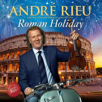 Album André Rieu: Roman Holiday