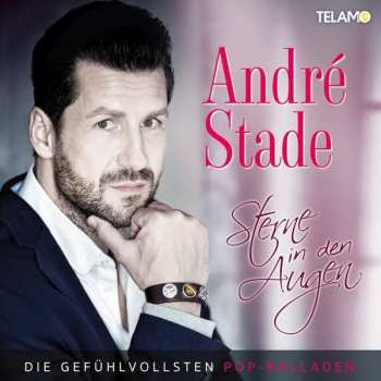 Album André Stade: Sterne In Den Augen • Die Gefühlvollsten Pop-Balladen