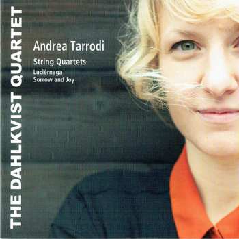 Album Andrea Tarrodi: String Quartets - Luciérnaga - Sorrow And Joy