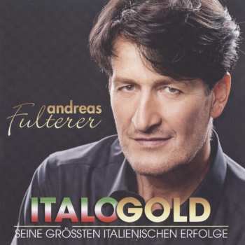 Andreas Fulterer: Italo Gold (Seine Grössten Italienischen Erfolge)