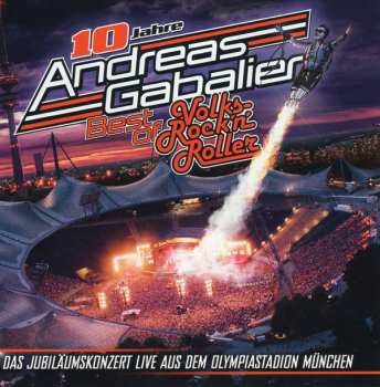 Album Andreas Gabalier: Best Of Volks-rock’n’roller: Das Jubiläumskonzert Live Aus Dem Olympiastadion In München