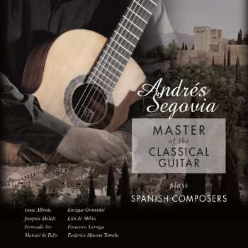 LP Andrés Segovia: Master Of The Classical Guitar / Plays Spanish Composers CLR 569032