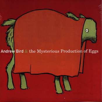 Album Andrew Bird: The Mysterious Production Of Eggs