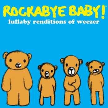 Album Andrew Bissell: Rockabye Baby! Lullaby Renditions Of Weezer