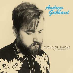 SP Andrew Gabbard: Cloud Of Smoke / Constellations LTD | CLR 601465