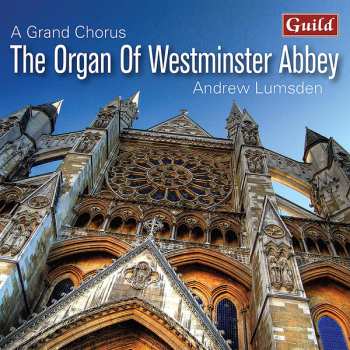 Album Andrew Lumsden: The Organ Of Westminster Abbey - A Grand Chorus