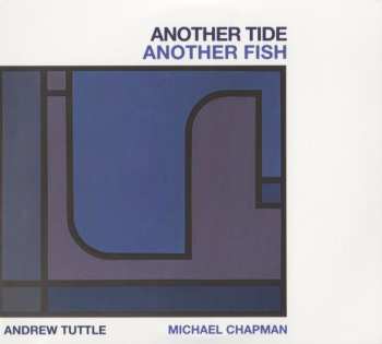 2CD Andrew Tuttle: Another Tide Another Fish 631357