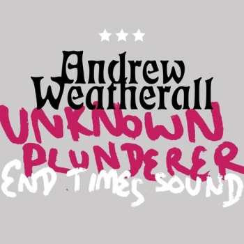 LP Andrew Weatherall: Unknown Plunderer / End Times Sound 657181