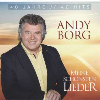 Album Andy Borg: Meine Schönsten Lieder (40 Jahre // 40 Hits)