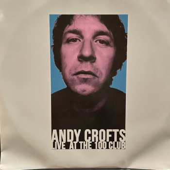 LP Andy Crofts: Live At The 100 Club CLR | LTD 581158