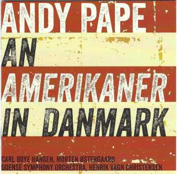 Album Andy Pape: An Amerikaner In Danmark