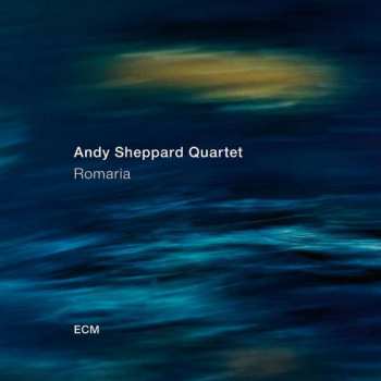 Album Andy Sheppard Quartet: Romaria