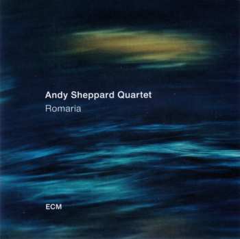 CD Andy Sheppard Quartet: Romaria 191366