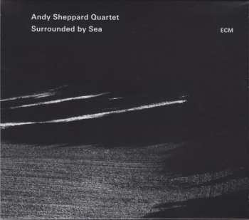 Album Andy Sheppard Quartet: Surrounded By Sea