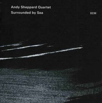 CD Andy Sheppard Quartet: Surrounded By Sea 404676