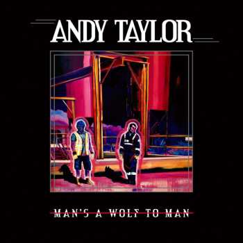 CD Andy Taylor: Man's A Wolf To Man 475007