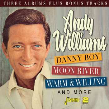 Album Andy Williams: Danny Boy, Moon River, Warm & Willing & More