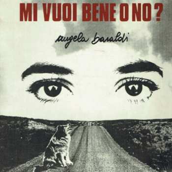 Album Angela Baraldi: Mi Vuoi Bene O No?