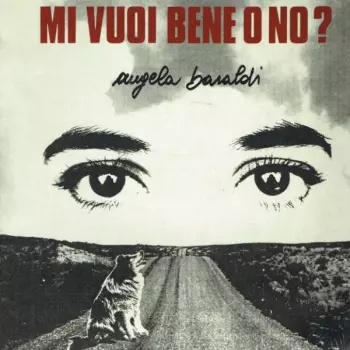 Angela Baraldi: Mi Vuoi Bene O No?