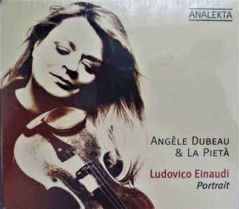 Angèle Dubeau: Ludovico Einaudi: Portrait