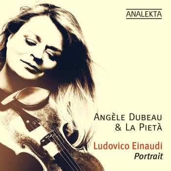 CD Angèle Dubeau: Ludovico Einaudi: Portrait 564088