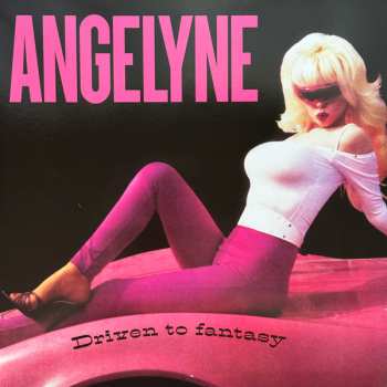 LP Angelyne: Driven To Fantasy CLR 585029