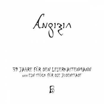 2LP Angizia: 39 Jahre Für Den Leierkastenmann Oder Ein Stück Für Die Judenstadt LTD 394700