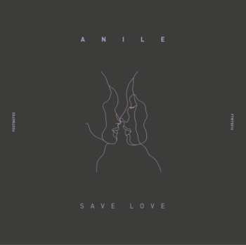 Album Anile: Save Love