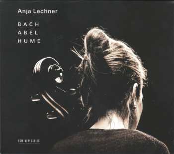 Album Anja Lechner: Anja Lechner - Bach / Abel / Hume