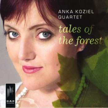 Album Anka Koziel Quartet: Tales Of The Forest