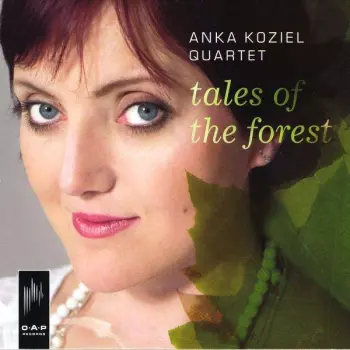 Anka Koziel Quartet: Tales Of The Forest