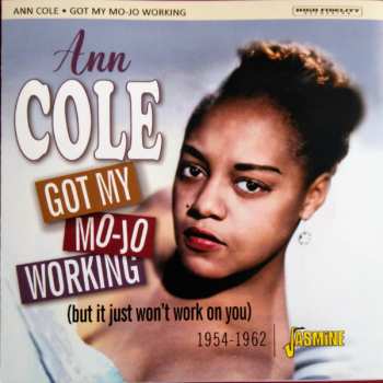 Album Ann Cole: Got My Mojo Working (but It Just Won't Work On You