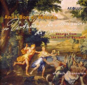 Album Anna Bon di Venezia: Virtuosa Di Musica Die Camera (Sonatas From The Court Of Bayreuth)