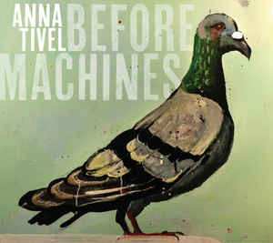 Album Anna Tivel: Before Machines