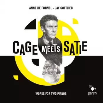 Anne De Fornel & Jay Gottlieb - Cage Meets Satie